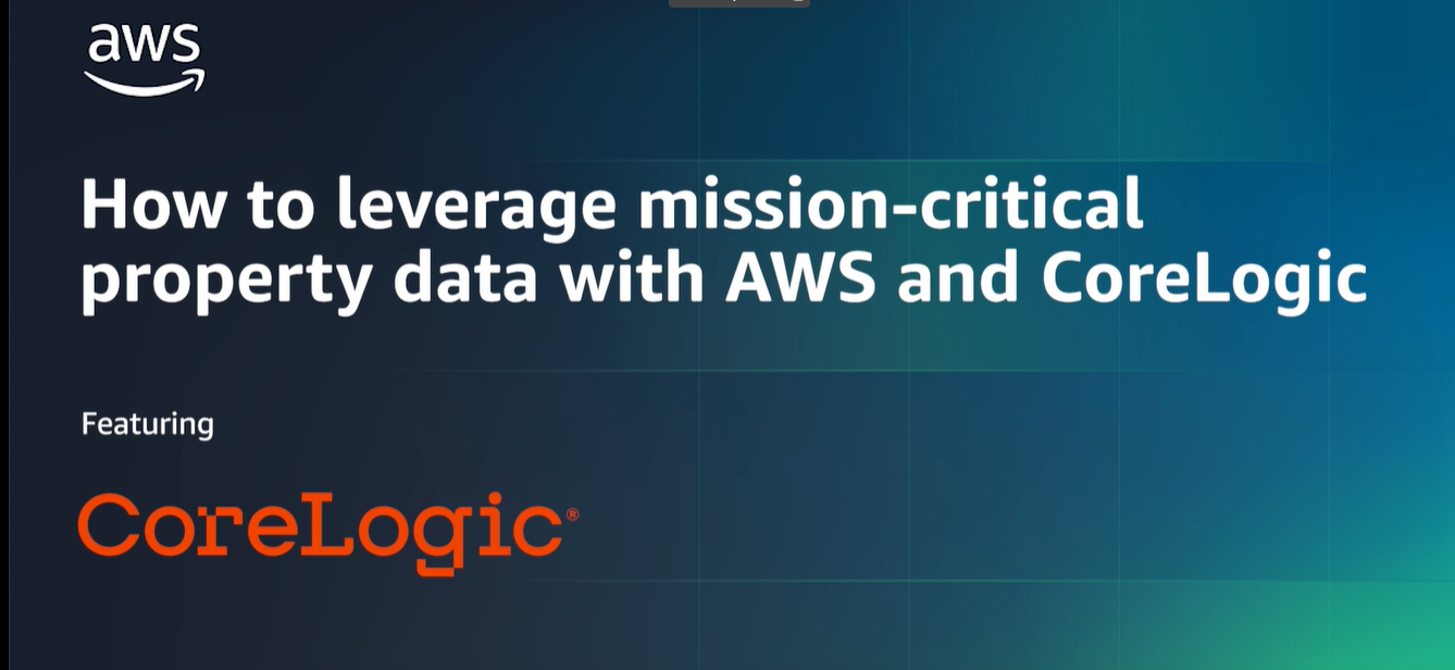 How to leverage mission-critical property data with AWS and CoreLogic